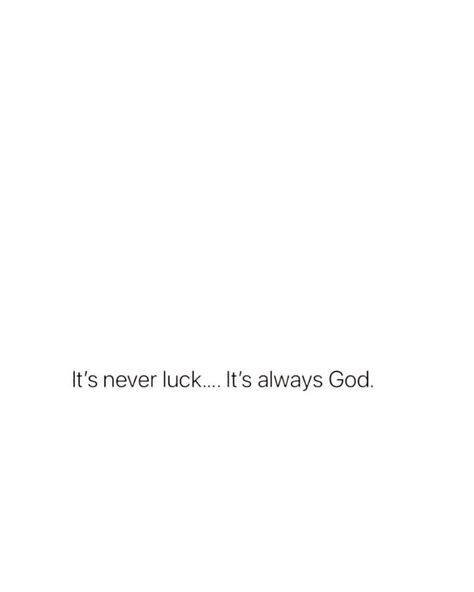 Its Not Luck Its God, God Protects, Its Never Luck Its Always God, God’s Protection Quotes, Protection Quotes, Key Quotes, God Tattoos, Seek The Lord, Believe In God