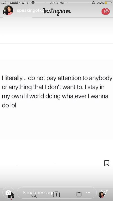 I stay in my own world most of the time Own World Quotes, In My Own World Quotes, In My Own Lane Quotes, In My Own World, Stay In Your Own Lane Quotes, I Be In My Own World Tweets, In My Own World Tweets, I Just Be In My Own World Tweet, Dont Need Nobody Tweets