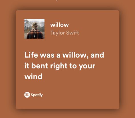 life was a willow and it bent right to your wind Life Was A Willow Taylor Swift, Willow Taylor Swift Aesthetic, Evermore Lyrics Aesthetic, Willow Lyrics, Willow Taylor Swift, Life Was A Willow, Evermore Aesthetic, Evermore Lyrics, Journal Pics