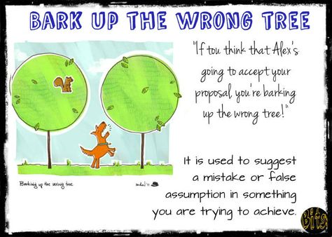 Bark up the wrong tree; idioms; idiomatic expressions; English Idiomatic Expressions English, Idiomatic Expressions, Idioms And Phrases, Phrasal Verbs, English Vocab, English Idioms, Learning English, Resource Classroom, English Lessons