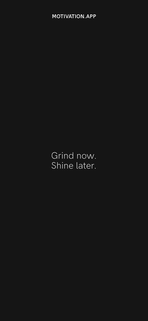 Gym Grind Quotes, Rise To The Top Wallpaper, Grind Time Aesthetic, Grind Time Wallpaper, Hustlers Wallpaper, Winning Is The Only Option Wallpaper, Grind Motivation Wallpaper, Grind Wallpaper Iphone, Grindset Aesthetic