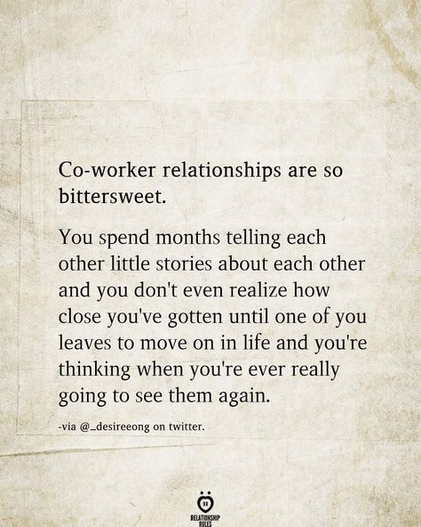 ...then u realize she wasn't just a co-worker, but ur soulmate...& it hurts like hell that I had to leave😔. Quotes About Co Workers Friends, Co Worker Friends, Good Workers Quotes People, Farewell Msg For Friend, Bittersweet Quotes Leaving Job, Best Co Workers Quotes Friendship, Good Co Workers Quotes, Message For Best Friend Who Is Leaving, Quotes For Leaving A Job