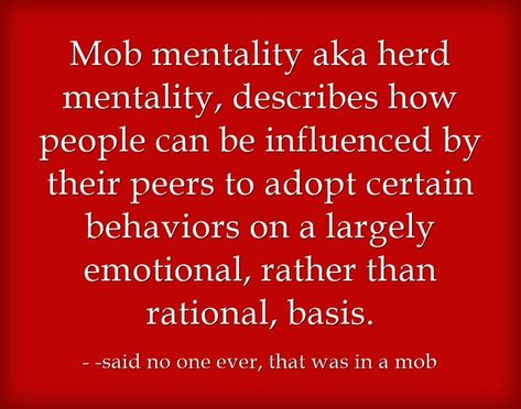 Mob Mentality Quotes, Mob Quotes Mafia Truths, Mob Wives Quotes, Herd Mentality, Mob Quotes, Mob Mentality, Mentality Quotes, Tome Mob Physco, Phrase Meaning