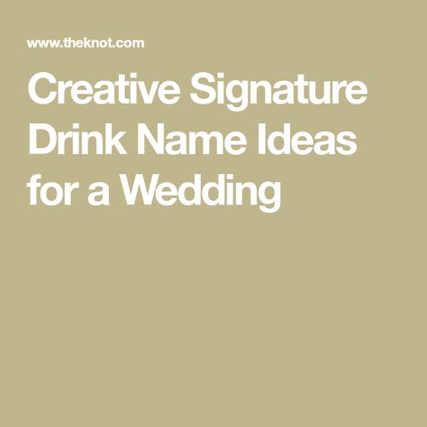 Signature Drink Names Creative, His Signature Drink Cocktails, Signature Drink Names, Cocktail Names For Wedding, Wedding Cocktail Drink Names, Wedding Cocktail Names, Wedding Drink Names, Cocktail Names Creative, Dark Liquor Drinks