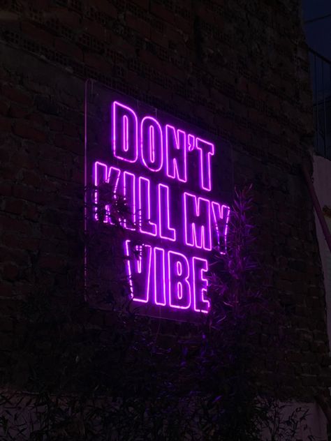 Don’t Kill My Vibe, Dont Kill My Vibe Aesthetic, Glitch Moodboard, Life Choices Quotes, Choices Quotes, Dont Kill My Vibe, Light Sign, Neon Light Signs, Life Choices