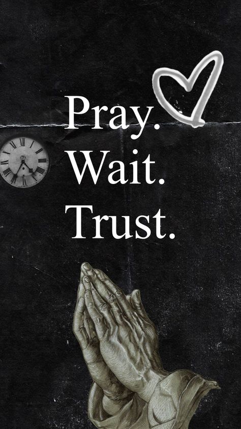 Pray Wait Trust Wallpaper, In God We Trust Wallpaper, Pray Trust Wait, Pray Wallpaper, Handsome Quotes, Good Morning Handsome Quotes, Zen Wallpaper, Pray Wait Trust, Trust God Quotes