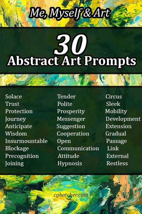 "Me, Myself & Art: 30 Abstract Art Prompts" by Courtney Hatcher. Feb. 2021. A list of abstract concepts to act as a starting point for abstract artwork. Abstract concepts for painting, drawing, sculpting, composing, choreography, poetry, short stories, etc. Inspiration for all forms of art and expression.  Click on the image to see detailed definitions of each concept. Prompts perfect for when you have artist's block. ©Courtney Hatcher All Rights Reserved Art Concepts Ideas List, Painting Ideas List, List Of Themes For Art, Unique Drawing Prompts, Creative Prompts Art, Nature Art Prompts, Concept Art Prompts, Artist Block Inspiration Ideas, Therapy Drawing Ideas