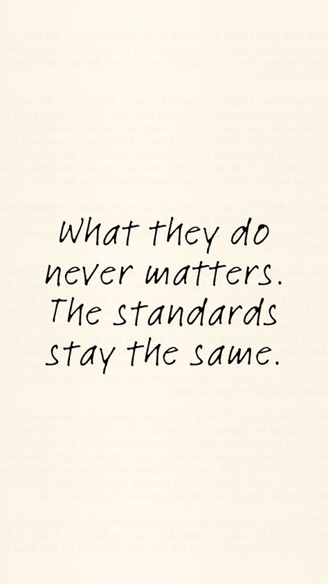 The quote what they do never matters. The standards stay the same on a beige background with handwritten typeface. Standard Quotes, Standards Quotes, Opinions Of Others, Instagram Quotes Captions, Luxury Aesthetic, Instagram Quotes, A Quote, Mantra, Quotes To Live By