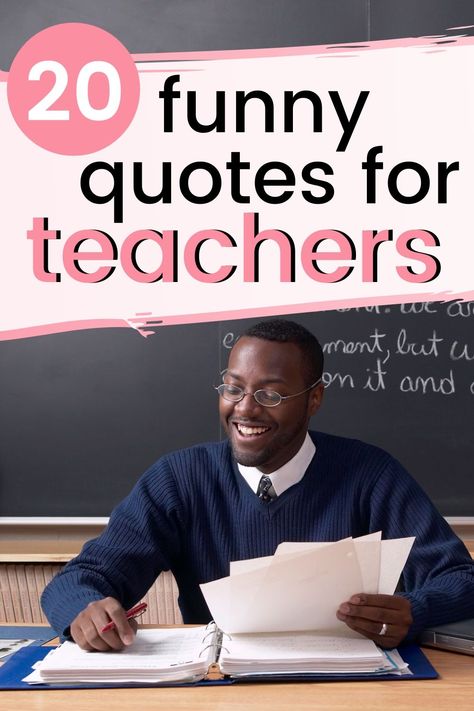 Drop that marking and enjoy these funny quotes for teachers to add some chuckles to your day! #funnyquotesforteachers #quotesforteachers #teacherquotes Funny Quotes On Teacher's Day, Teacher Day Funny Quotes, Happy Teacher's Day Small Quotes, Happy Educators Day Quotes, Drama Teacher Quotes, Teachers Funny Quotes, Teacher Day Appreciation Quotes, Funny Education Quotes Humor, Teachers Day Small Quotes