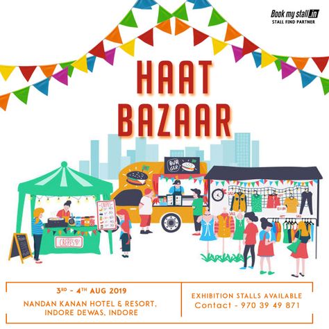 HAAT BAZAAR 2019-Street Shopping with Regional Food @ Indore For More Details:                 Contact Us: +91 9703949871 Flea Market Poster Design, Flea Market Illustration, Flea Market Poster, Street Shopping, Regional Food, Graphic Design Brochure, Summer Marketing, Exhibition Stall, Stall Designs