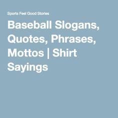 Baseball Slogans, Quotes, Phrases, Mottos | Shirt Sayings Photobook Quotes, Baseball Slogans, Baseball Phrases, Respect All Fear None, Shop Plans Workshop, Never Give Up Quotes, Shop Small Quotes, Catchy Slogans, Cool Slogans