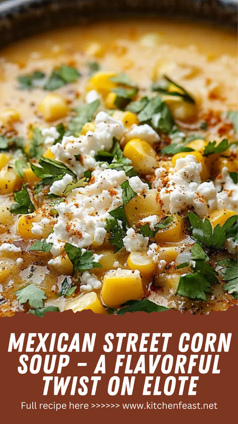 Discover a delightful take on traditional elote with this Mexican Street Corn Soup. Combining smoky fire-roasted corn, tender chicken, and a medley of spices, this hearty soup brings the vibrant flavors of Mexican street food to your table. Perfect for any occasion! Elote Corn Soup, Street Corn Chicken Soup, Soup Over The Fire, Mexican Corn Cakes Recipe, Roasted Corn Soup, Copycat Mexican Restaurant Recipes, Street Corn Soup Mexican, Mexican Street Corn Soup Recipe, Metteranian Meals