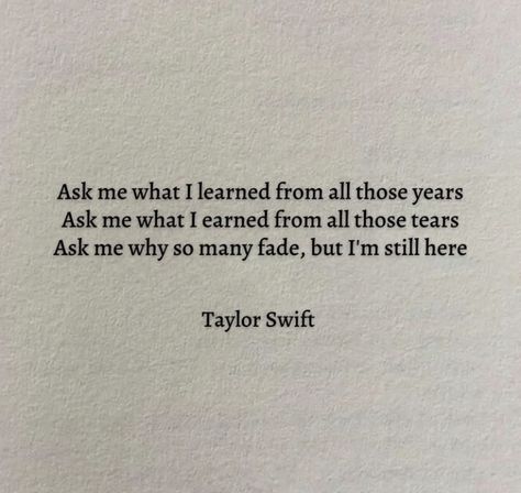 Taylor Swift Quotes And Lyrics, Book Quote Wall, Taylor Quotes, Taylor Swift Lyric Quotes, Swift Quotes, Taylor Swift Song Lyrics, Taylor Lyrics, Swift Lyrics, Senior Quotes