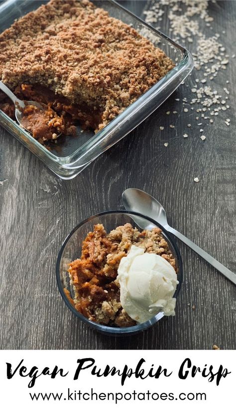 An easy and comforting pumpkin recipe perfect for sweater weather! This Vegan Pumpkin Crisp is the absolute best fall dessert ever! The soft texture of the pumpkin mixed with the crunch of the topping is a perfect combination, then top it with creamy vanilla ice cream and every single bite will taste like autumn bliss. When the crisp is baking in the oven, your home will smell better than any fall scented candle you could ever buy! Vegan Pumpkin Crisp | Recipe by Kitchen Potatoes Vegan Pumpkin Crisp Recipe, Vegan Pumpkin Cobbler, Vegan Pumpkin Crumble, Plant Based Pumpkin Desserts, Vegan Pumpkin Crisp, Vegan Pumpkin Custard, Healthy Pumpkin Crisp, Gluten Free Pumpkin Crisp, Pumpkin Vegan Desserts