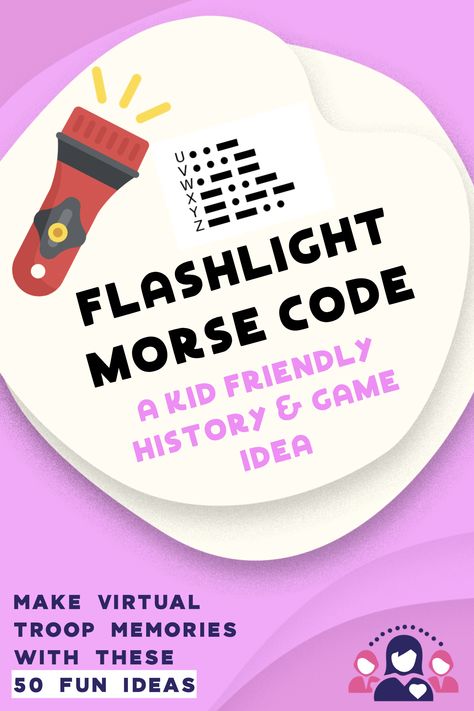 Morse Code with Flashlights | This could be focus of whole meeting. First share the history of Morse Code how it started this is a great video kid friendly explanation. Then after the history give morse code a try using flashlights. Maybe do their name or another short word for others to guess. Here is a morse code translator site so you could watch morse code in action when you type words in.More Fun Games and Activities to Try at Your Virtual Troop Meetings Morse Code Flashlight, Morse Code Activity, Morse Code Activities, Morse Code Activities For Kids, Girlguiding Activities, Campfire Curriculum, Morris Code, Morse Code Translator, Spy Activities