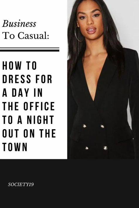 Business To Casual: How To Dress For A Day In The Office To A Night Out On The Town Going Out After Work Outfit, Work Outfit To Night Outfit, From Office To Dinner Outfit, Office To Evening Outfit, Work To Evening Outfit, Work Day To Night Outfits, Office To Happy Hour Outfit, Office To Date Night Outfit, Office To Night Outfit