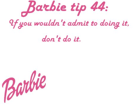 more wise words from Barbie ; ) Pink Aesthetic Light, Barbie Tips, Barbie Rules, Aesthetic Light Blue, Barbie Quotes, Real Barbie, Barbie Theme, Aesthetic Light, Barbie Life