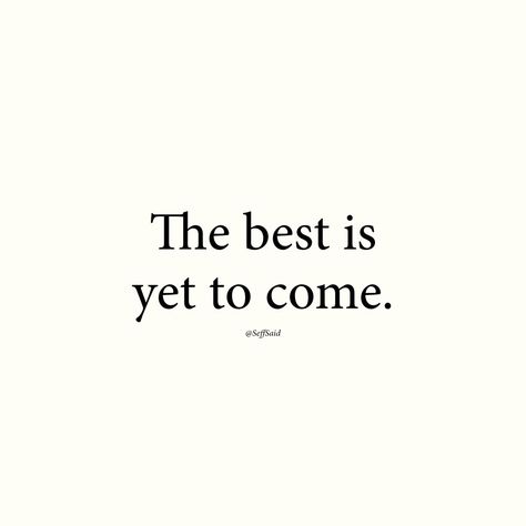 Moment Is Yet To Come, Quotes On Twitter, The Best Is Yet To Come, Keep Pushing, Yet To Come, Love Spells, How Are You Feeling, Inspirational Quotes, Log In