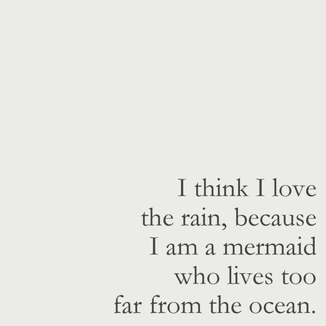 Love I Love The Rain, Summer Beach Quotes, Love The Rain, Mermaid Quotes, Ocean Quotes, Instagram Bio, A Mermaid, Story Instagram, Infj