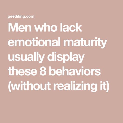 Men who lack emotional maturity usually display these 8 behaviors (without realizing it) Ego And Attitude In Relationship, Insensitive Men Quotes, Manipulative Husband Quotes, Immaturity Quotes Men, Immature Men Quotes Relationships, Emotionally Avoidant Men, Emotional Immature Husband, Emotional Maturity Vs Immaturity, Emotionally Maturity