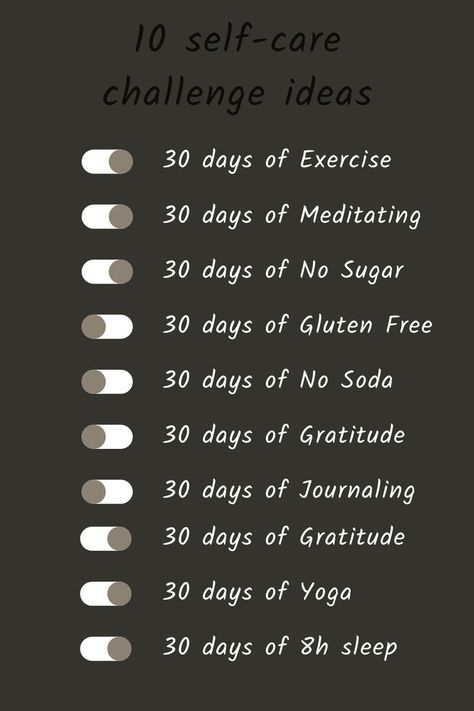 10 self-care challenge ideas 30 days of exercise 30 days of metitation 30 days of no sugar 30 days of Gluten-Free 30 days of No Soda 30 days of Gratitude 30 days of Journaling 30 days of Yoga 30 days of 8h sleep 30 Day Challenge List, 30 Days Of Yoga, No Soda, 30 Days Of Gratitude, Side Fat Workout, Corp Perfect, Gross Things, Personal Challenges, 30 Day Ab Challenge