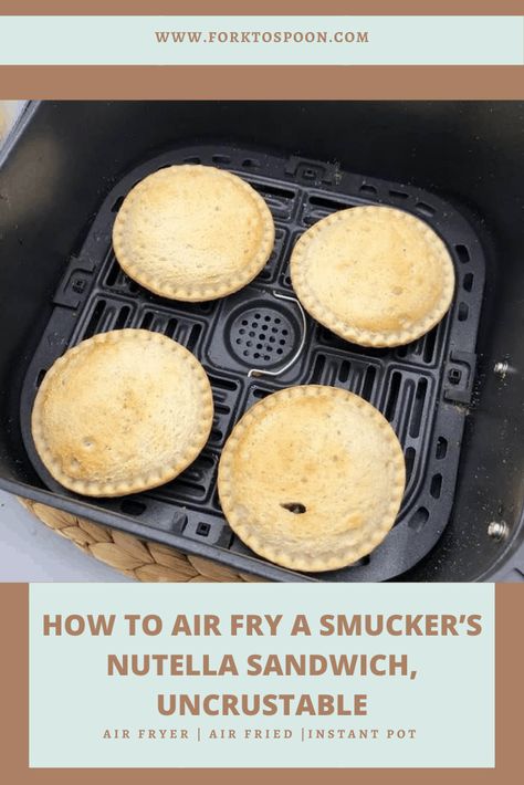 HOW TO AIR FRY A SMUCKER’S NUTELLA SANDWICH UNCRUSTABLE - Fork To Spoon Airfryer Uncrustables, Air Fried Uncrustable, Air Fryer Uncrustables, Uncrustables In Air Fryer, Fried Uncrustable, Nutella Sandwich Ideas, Uncrustables Recipes, Nutella Sandwich Recipes, Nutella Dip