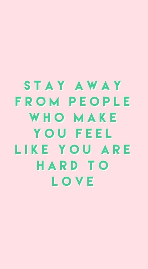 Stay away from people who make you feel like you are hard to love. Situation Quotes, Hard To Love, Trendy Quotes, Self Quotes, Self Love Quotes, Thoughts Quotes, The Words, Words Quotes, Life Lessons