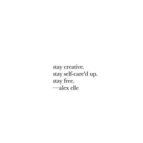 stay creative. stay self-care'd up. stay free. Quote Inspirational, Quote Life, Wonderful Words, Motivational Quote, Pretty Words, Inspirational Quote, Beautiful Words, Mantra, Inspirational Words