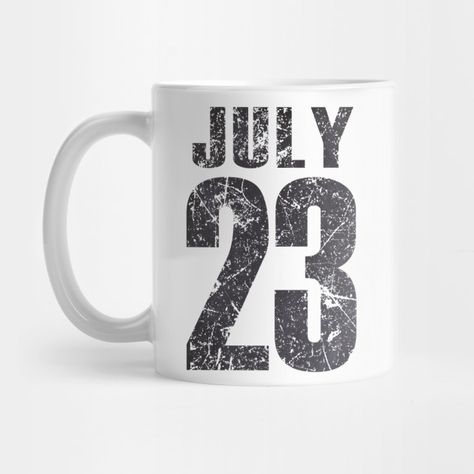 July 23 - July 23 - Mug | TeePublic 23 August Birthday, 23 August, Beach Background Images, August Birthday, 23rd Birthday, Beach Background, Birthday Mug, Mug Designs, Background Images