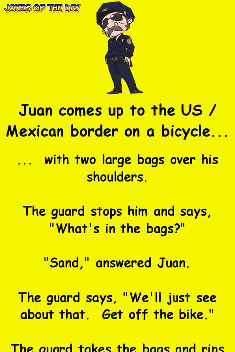 Mexican Jokes, Mexican Border, Witty One Liners, Clean Funny Jokes, Clean Jokes, Short Jokes, Short Jokes Funny, The Guard, Jokes And Riddles