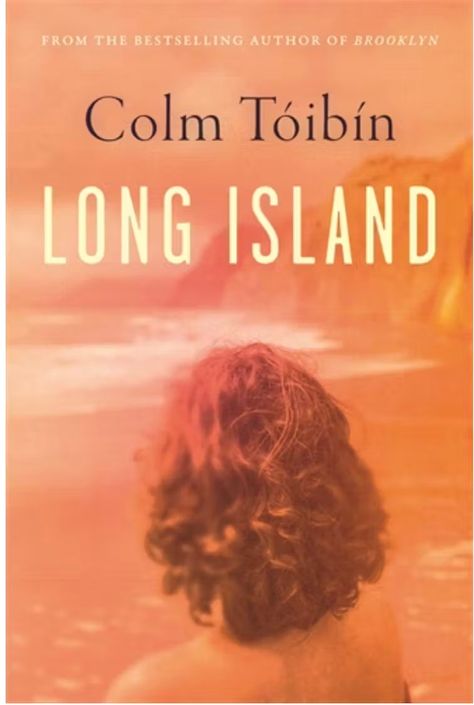 Long Island, Colm Tóibín’s sequel to Brooklyn, is a tale of love misdirected, misunderstood and misjudged Colm Toibin, Summer Reads, Living Books, Book Labels, Contemporary Fiction, Backyard Play, Irish Men, Literary Fiction, Summer Reading