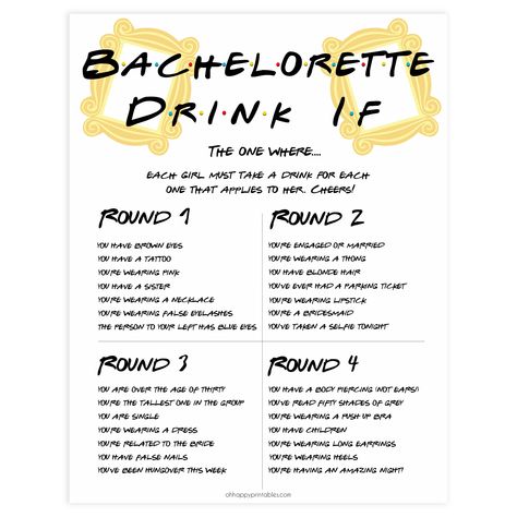 Get everyone in the mood to party with this hilarious Bachelorette Drink If printable game! Featuring a variety of fun scenarios, no one is getting away without drinking here! Browse and shop more hilarious bachelorette games now. Friends Bridal Shower Theme, Fun Scenarios, Drink If Game, Friends Bachelorette, Bachelorette Party Games Drinking, Bachelorette Party Drinks, Bachelorette Drink, Bridal Party Games, Shower Items