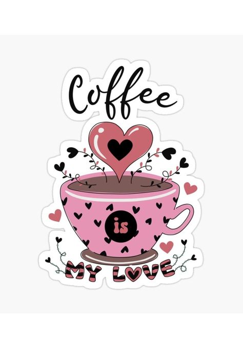 Coffee Is My Love Valentine's Sticker Pink Coffee Aesthetic, Coffee Lover Humor, Coffee In Paris, Mug Sticker, Pink Mug, Cute Coffee Mug, Inspirational Printables, Valentine Stickers, Pink Coffee