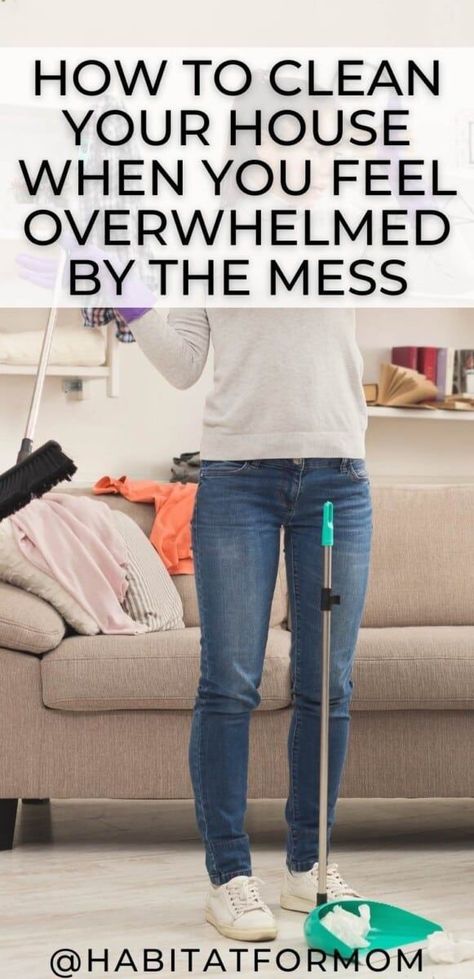 How to Clean Your House When You Feel Overwhelmed by The Mess How To Deep Clean Your House, Your Time Is Limited, Clean My House, Messy House, Clean Your House, House Chores, Mother Board, Getting Rid Of Clutter, Start Cleaning