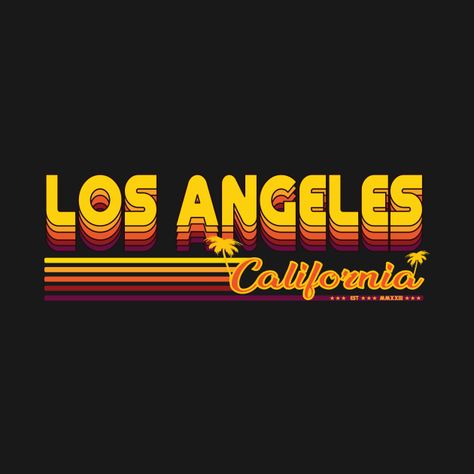 Check out this awesome 'Los+Angeles+California+Retro+and+Vintage+Design' design on @TeePublic! Los Angeles 70s Aesthetic, Los Angeles Typography, Los Angeles Graphic Design, 90s Los Angeles Aesthetic, Retro Los Angeles, La Marathon, Los Angeles Logo, California Sign, Venice Beach Los Angeles