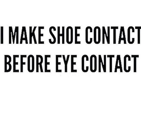 shoe contact Sneakerhead Quotes, Shoes Quotes, Fashion Words, Sarcasm Humor, Graphic Design Fun, How To Make Shoes, Making Shirts, Fashion Quotes, Altar'd State