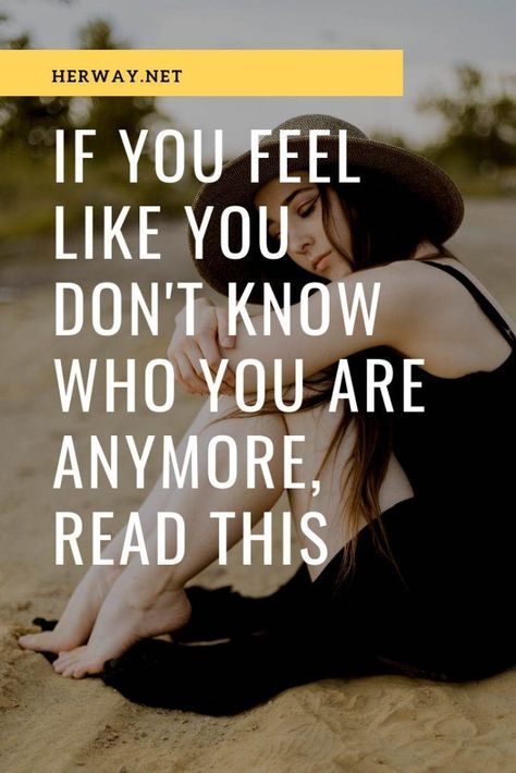 I Dont Recognize Myself Quotes, Lost Who I Am Quote, Not Knowing Who You Are, If You Don’t Like Where You Are Move, I’ve Lost Myself, I Don't Know How I Feel, Find Who You Are, How To Know Who I Am, I’ve Lost Myself Quotes