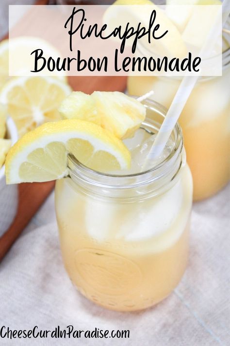 Yellow drink in a mason jar with a pineapple and lemon garnish. Pineapple Lemonade Cocktail, Simple Bourbon Drinks, Bourbon Lemonade Cocktail, Pineapple Bourbon Cocktail, Bourbon Lemonade, Cheese Curd, Bourbon Smash, Pineapple Lemonade, Pineapple Drinks