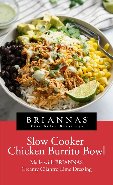 Today is National Burrito Day, and whether you celebrate with a traditional style wrapped in a tortilla or layered together in a bowl, this recipe topped with BRIANNAS Creamy Cilantro Lime is bursting with fresh flavor! #BRIANNASrecipes Briannas Cilantro Lime Dressing Chicken, Briannas Cilantro Lime Dressing Recipe, Cilantro Lime Burrito Bowl, Spicy Chicken Burrito Bowl, Cilantro Lime Chicken Burrito Bowl, Crockpot Chicken Burrito Bowl Healthy, Crock Pot Chicken Burrito Bowl, Crockpot Burrito Bowl Chicken, Chicken Burittos Bowl Recipes