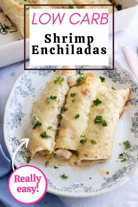 Low Carb Shrimp, Shrimp Enchiladas, Low Carb Enchiladas, Healthy Low Carb Dinners, Low Carb Mexican, Low Carb Low Fat Recipes, Diet Recipes Easy, Best Low Carb Recipes, Low Sugar Recipes