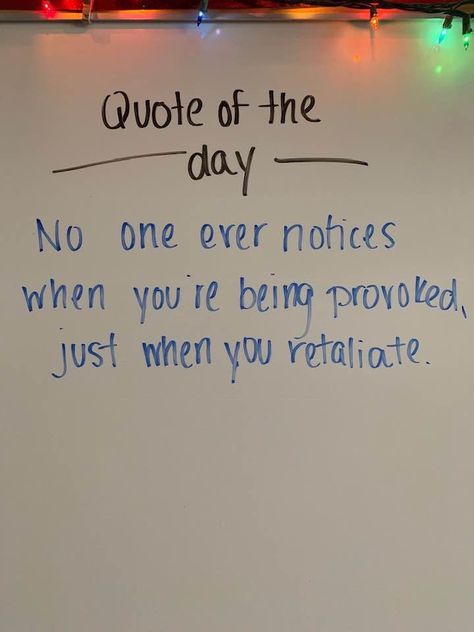 Being Provoked Quotes, The Qoutes Of The Day, No One Would Notice Quotes, Provoked Quotes, Workplace Quotes, Classroom Quotes, Everyday Quotes, Psychology Quotes, Pure Happiness