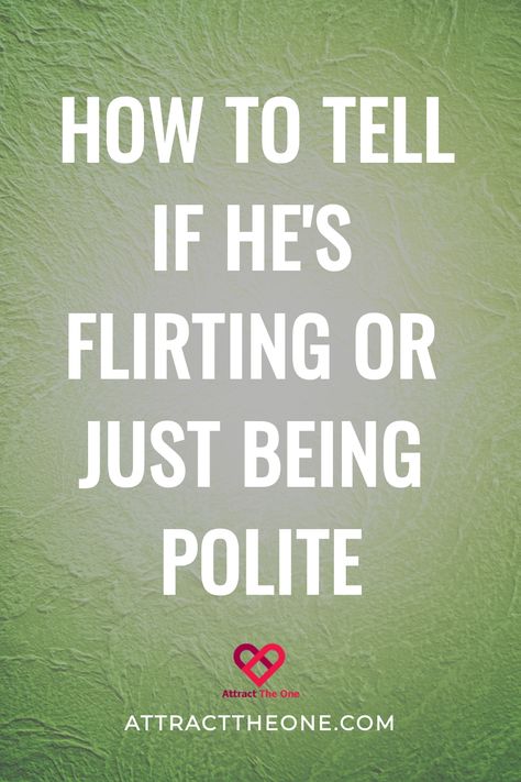 Text on a green textured background reads: "How to tell if he's flirting or just being polite". How To Be Flirty In Person, He Has A Girlfriend But Flirts With Me, Flirting Aesthetic, Flirting Ideas, Double Meaning Quotes, How To Be Flirty, Subtle Flirting, Flirty Questions, How To Flirt