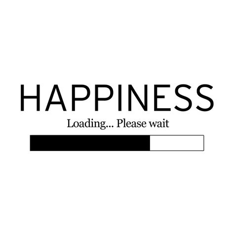 You've been Yatzerized: Photo Loading Happiness, Deserve Happiness, Unknown Quotes, Loading Please Wait, Status Update, Choose Happiness, Happiness Is A Choice, Shower Time, Bohol