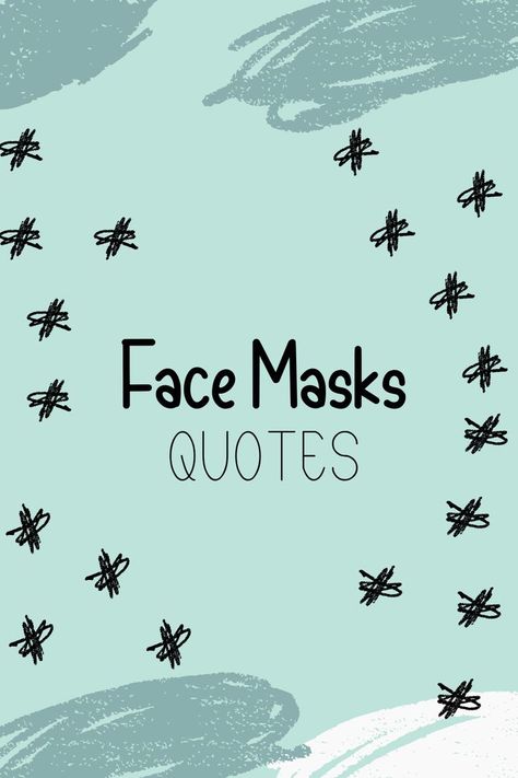 Here you will find face masks with quotes on them. This is the cover pin for the section Face Masks Quotes. Masks Quotes, Face Mask Quotes, Mask Quotes, Face Masks, Face Mask, Mask, Quotes, Quick Saves