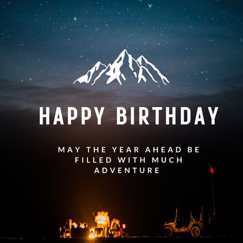 Hiker Birthday Wishes, Happy Birthday Adventure Quote, Happy Birthday World Traveler, Happy Birthday Adventurous Friend, Adventure Birthday Quotes, Male Birthday Quotes, Happy Birthday Man Friend, Happy Birthday Traveler, Birthday Wishes Male