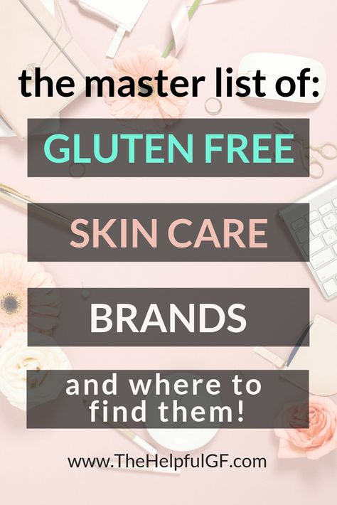 Gluten Free Beauty Products, Ingredients To Avoid, Chapstick Lip Balm, Skin Care Guide, Master List, Facial Cleansers, Natural Therapy, Sunscreen Lotion, Skin Care Brands