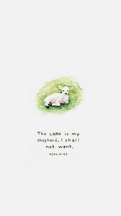 The Lord is my shepherd. Psalm 1:1, The Lord Is My Shepherd Art, The Lord Is My Shepherd I Shall Not Want, Psalm 23:2, Praise The Lord Oh My Soul, The Lord Is My Shepherd Psalm 23, Sweet Bible Verses, Psalm 23 Wallpaper, Psalm 23 Art