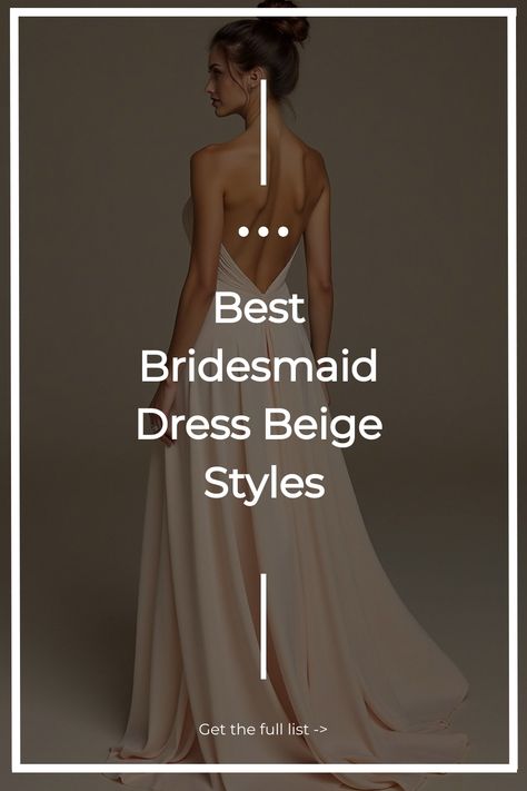 Best Bridesmaid Dress Beige Styles Beige Bridesmaid Dresses, Comfortable Bridesmaid Shoes, Elegant Bridesmaid Dresses Long, Trendy Bridesmaid Dresses, Nude Bridesmaid Dresses, Unique Bridal Shower Themes, Beige Bridesmaid Dress, Beige Bridesmaids, Real Bridesmaids