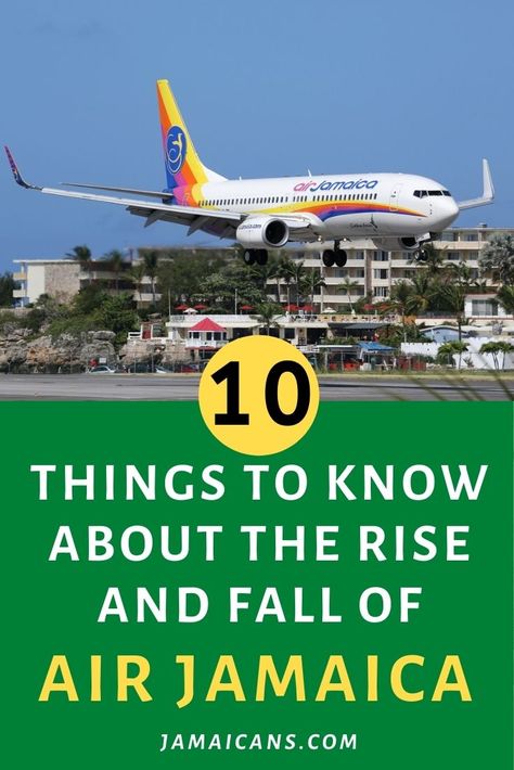 10 Things to Know About the Rise and Fall of Air Jamaica Air Jamaica, Cunard Line, National Airlines, Ministry Of Education, Going Out Of Business, Montego Bay, American Airlines, The Government, The Rise