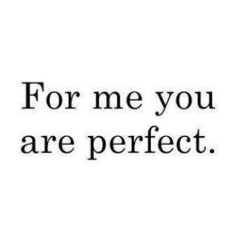 Love My Husband, You Are Perfect, Hopeless Romantic, Romantic Quotes, Love And Marriage, Cute Quotes, The Words, Beautiful Words, Relationship Quotes